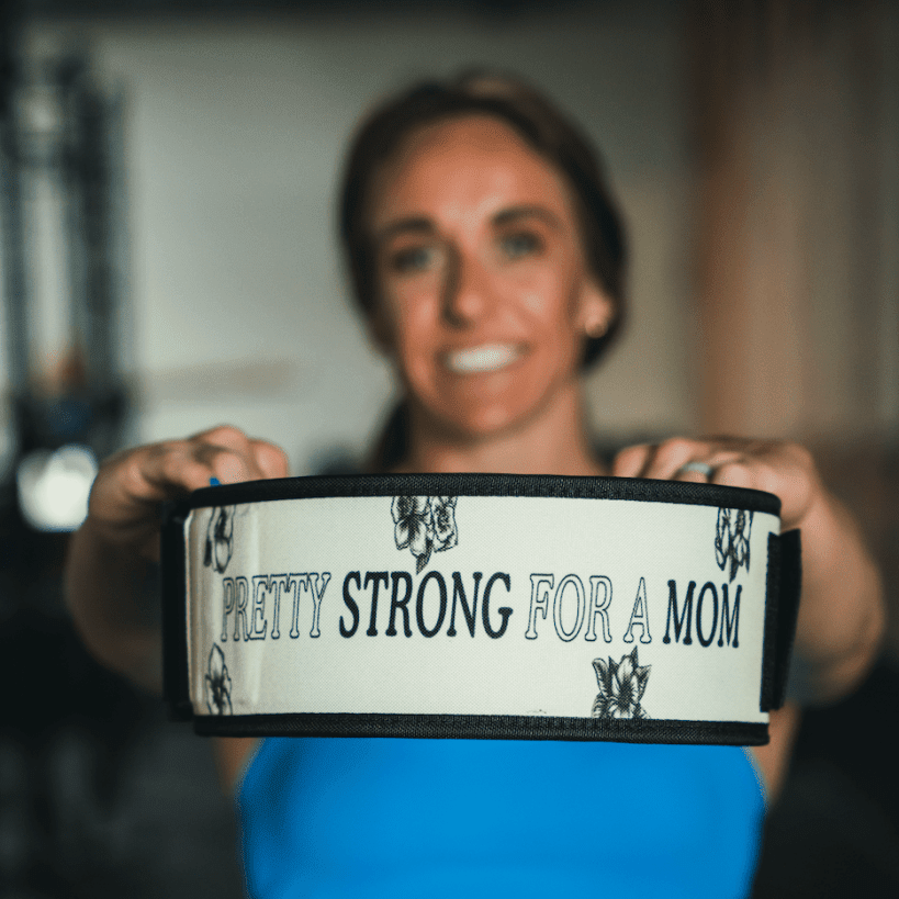 Pretty Strong for a Mom by Arielle Loewen 4" Weightlifting Belt