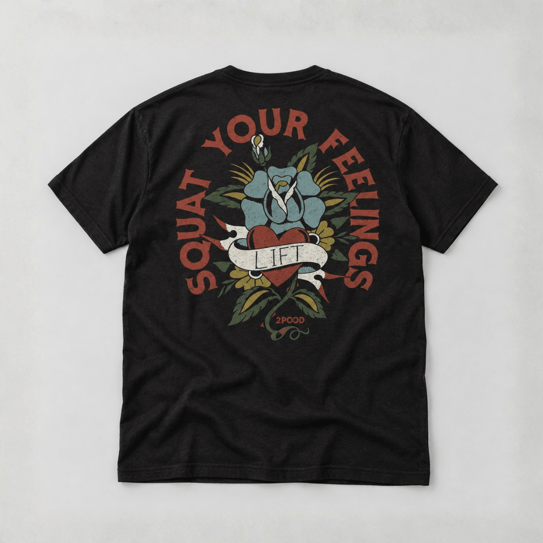 Squat Your Feelings T-Shirt
