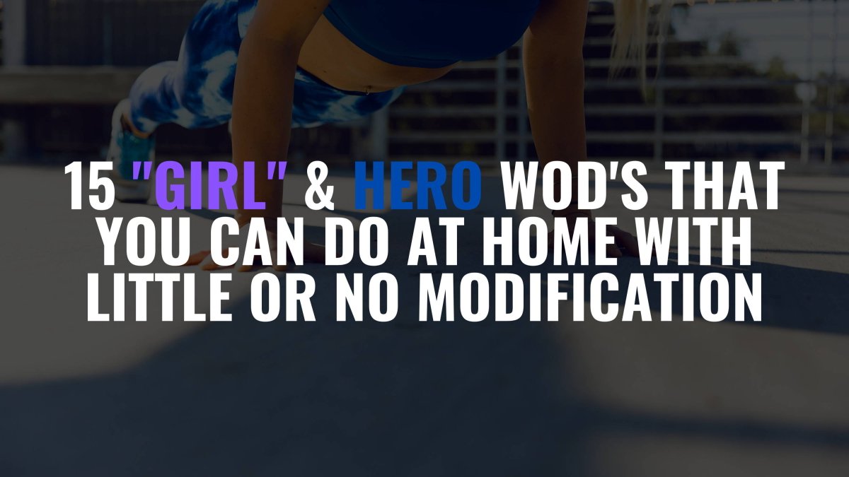 15 Girl & Hero WOD's that You Can Do at Home With Little or No Modification