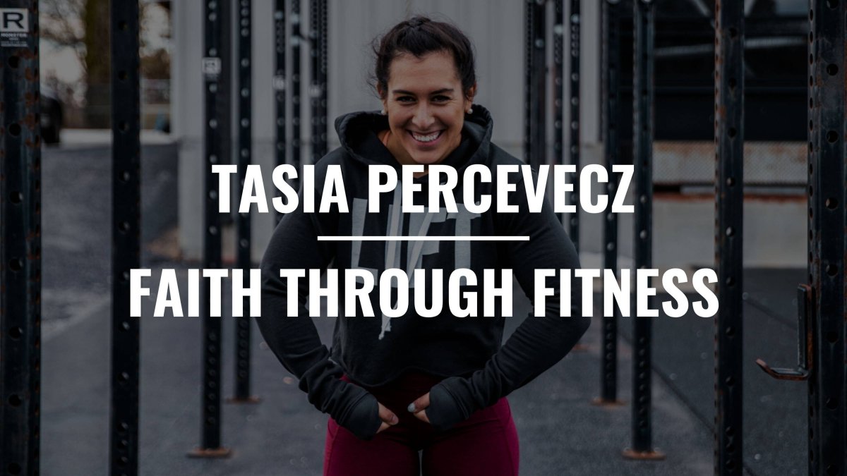Tasia Percevecz | Faith Through Fitness