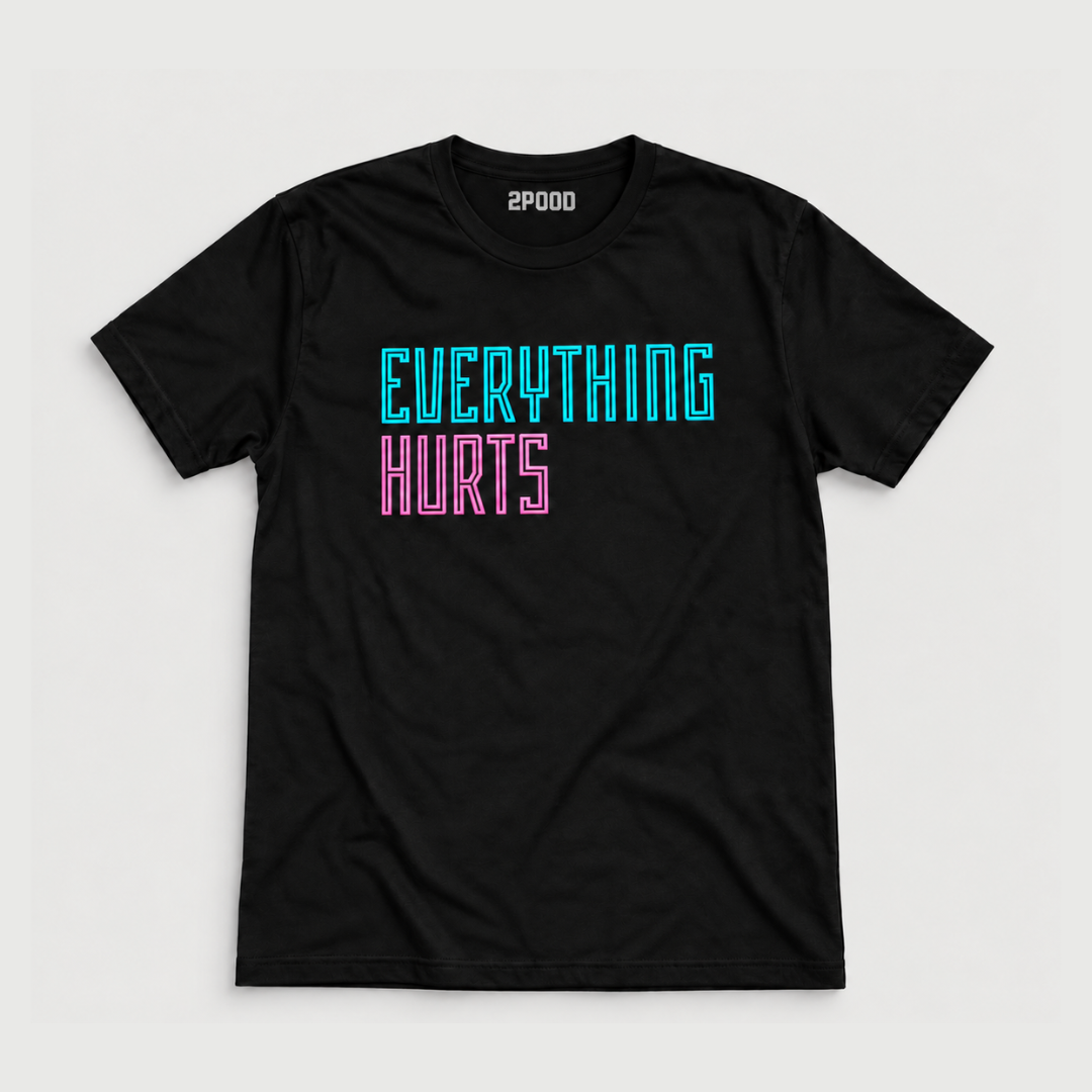 Everything Hurts T-Shirt