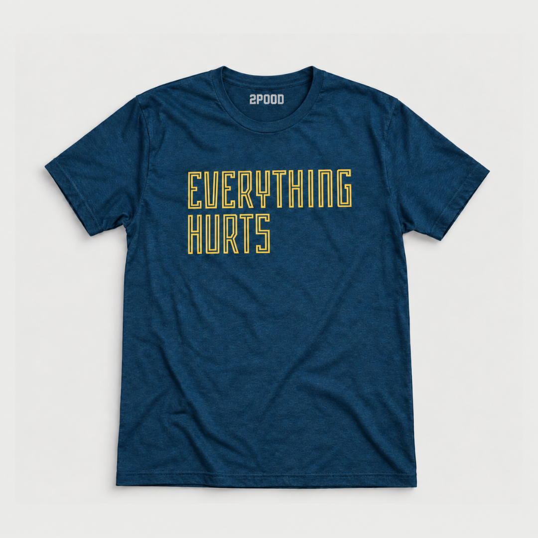 Everything Hurts T-shirt