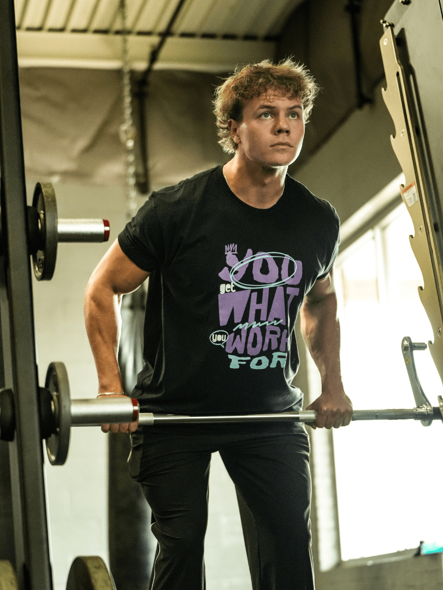 You Get What You Work For T-Shirt